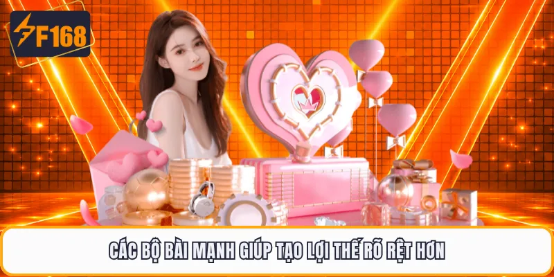 Các bộ bài mạnh giúp tạo lợi thế rõ rệt hơn